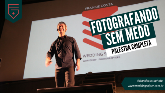 FOTOGRAFANDO SEM MEDO! Sem entender isso você não evolui